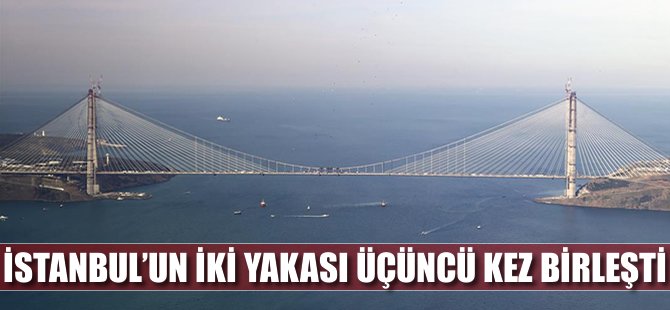 İstanbul'un iki yakası üçüncü kez birleşti