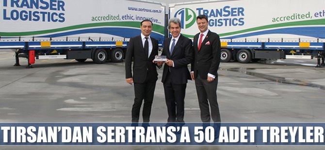 Tırsan'dan Sertrans'a tren yüklemelerine uygun 50 treyler