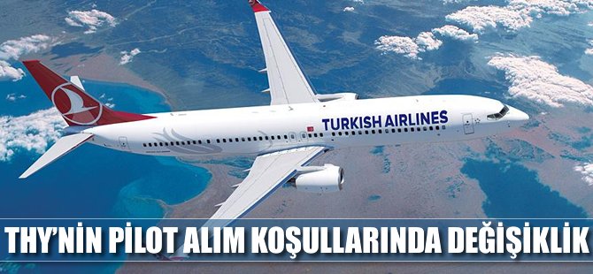 THY'nin pilot alım koşullarında değişiklik