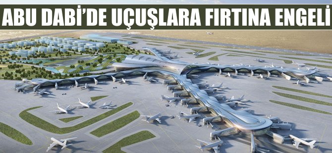Abu Dabi'de uçuşlar durduruldu