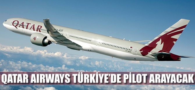 Qatar Airways Türkiye'de pilot arayacak