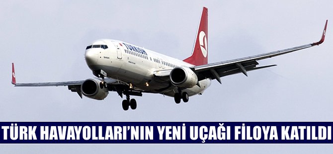 THY'nin yeni uçağı geldi