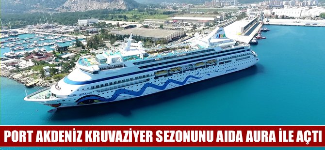 Port Akdeniz, 1300 yolcusuyla Aida Aura'yı ağırladı