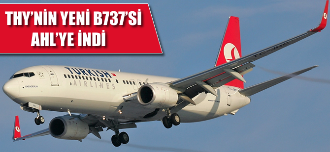 THY'nin yeni uçağı İstanbul'a geldi