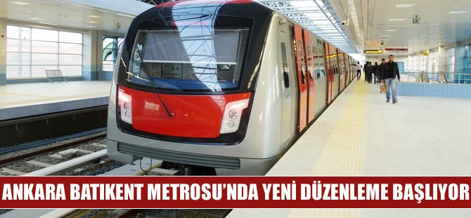 Batıkent Metrosu’nda yeni düzenleme yarın başlıyor