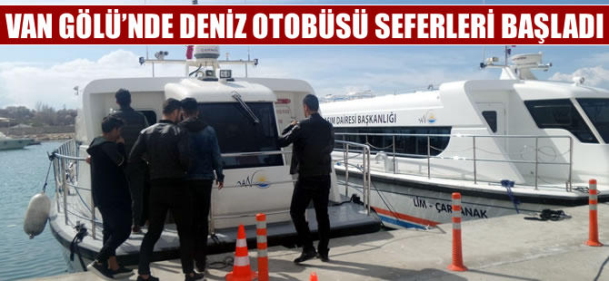 Van Gölü'nde adalara deniz otobüsü seferleri başladı