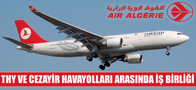 THY ve Cezayir Havayolları kod paylaşımı yapacak