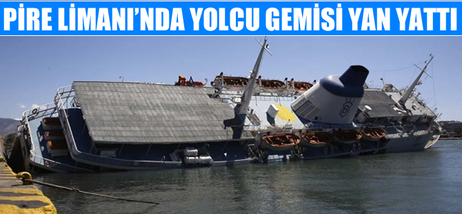 Venturis Sea Lines'in yolcu gemisi Pire Limanı'nda yan yattı