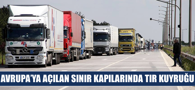 Avrupa'ya açılan sınır kapılarında tır kuyruğu