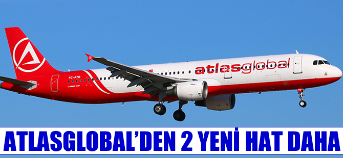 Atlasglobal'den iki yeni hat daha
