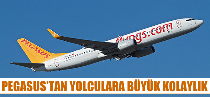 Pegasus'tan yolculara büyük kolaylık