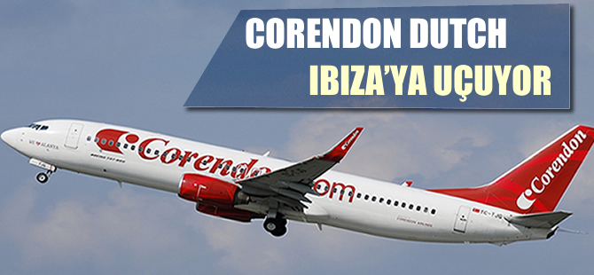 Corendon Dutch Ibiza'ya uçuyor