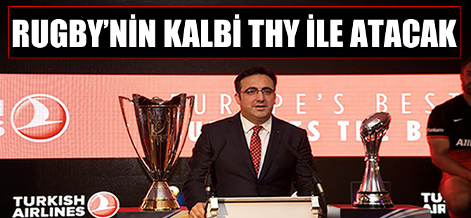 Rugby'nin kalbi THY ile atacak
