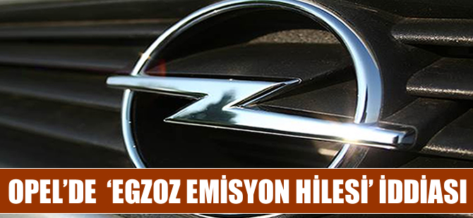 Opel'de 'egzoz emisyon hilesi' iddiası