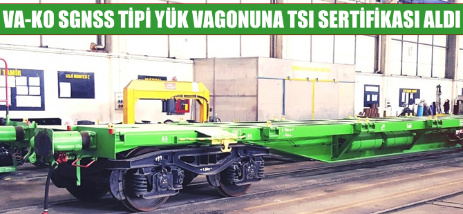 VA-KO SGNSS tipi yük vagonuna TSI sertifikası aldı