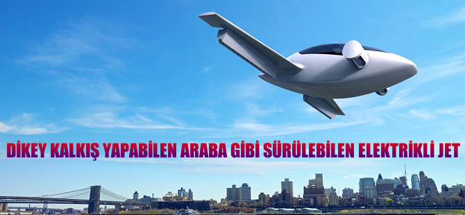 Dikey kalkış yapıp araba gibi sürülebilen elektrikli Jet