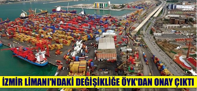 ÖYK, İzmir Yük Limanı alanına ait imar planı değişikliklerini onayladı