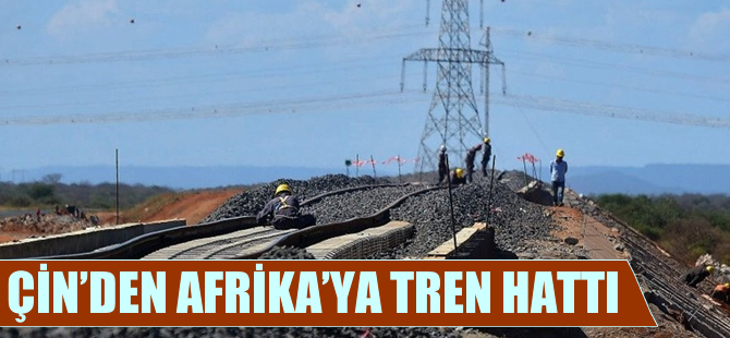 Çin’den Afrika’ya 13.8 milyar dolarlık tren hattı