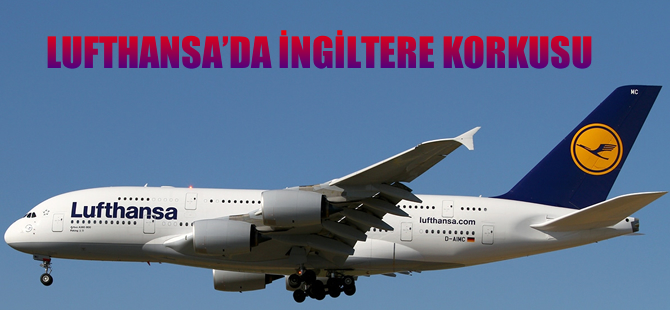 Lufthansa'da İngiltere korkusu