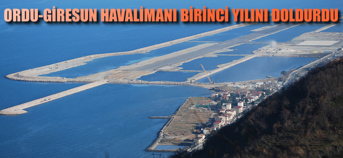 Ordu-Giresun birinci yılını doldurdu