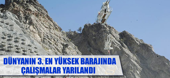 Dünyanın 3'üncü en yüksek barajında çalışmalar yarılandı