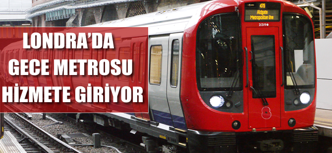 Londra’da 24 saatlik metro için geri sayım başladı