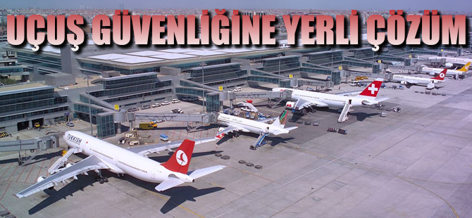 Uçuş güvenliğine yerli çözüm