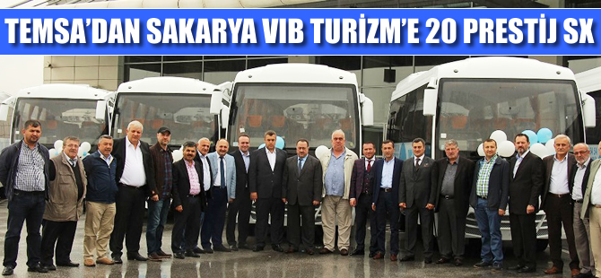 Temsa’dan Sakarya Vib Turizm’e 20 Prestij SX