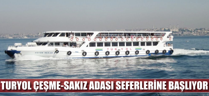Turyol Çeşme-Sakız seferlerine başlıyor