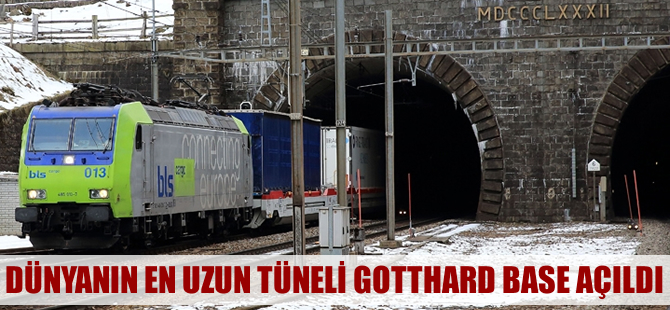 Dünyanın en uzun tüneli Gotthard Base açıldı