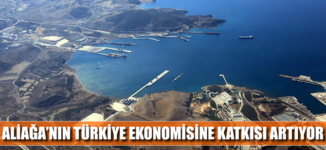 Aliağa'nın Türkiye ve bölge ekonomisine katkısı artıyor
