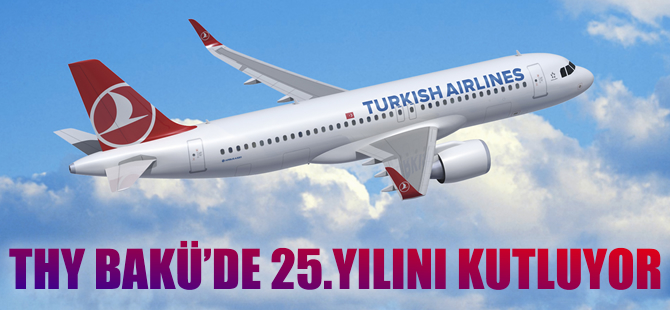 THY Bakü'de 25. yılını kutluyor