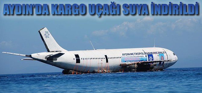 Aydın'da kargo uçağı suya indirildi