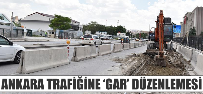 Ankara trafiğine "gar" düzenlemesi