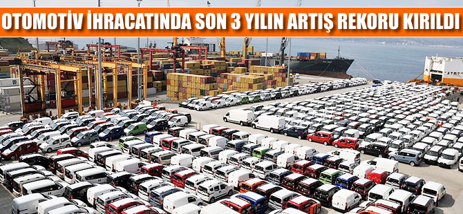 Otomotiv ihracatında son 3 yılın artış rekoru