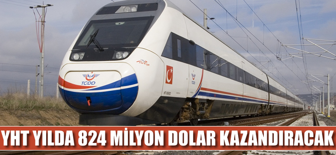YHT, 824 milyon dolarlık fayda sağlayacak
