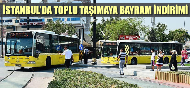 İstanbullulara bayramda toplu taşıma indirimli