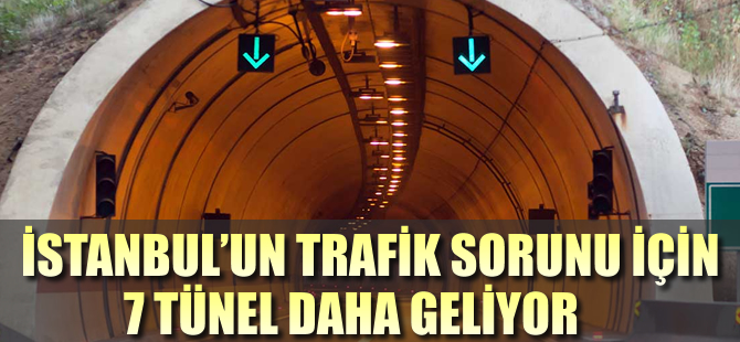 İstanbul trafiği için 7 tünelle çözüm