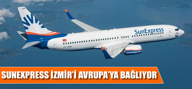 Sunexpress İzmir'i Avrupa'ya bağlıyor