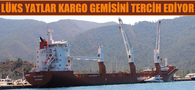Lüks yatlar, kargo gemisini tercih ediyor