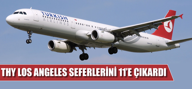 THY Los Angeles seferlerini haftada 11'e çıkardı