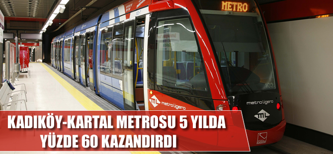 Kadıköy-Kartal Metrosu 5 yılda yüzde 60 kazandırdı