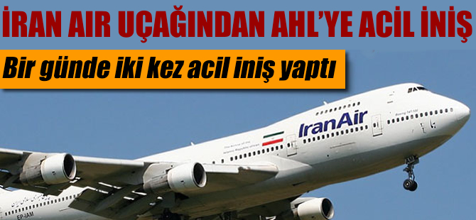 İran Air uçağından İstanbul'a acil iniş
