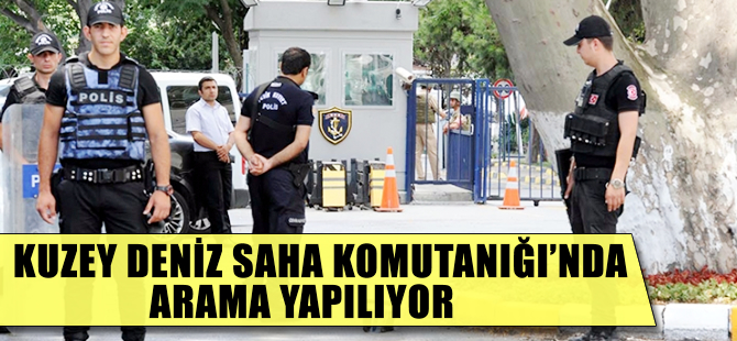 Kuzey Deniz Saha Komutanlığı’nda arama yapılıyor