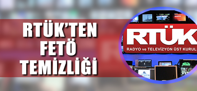 FETÖ ile ilişkili tüm radyo ve televizyonların lisansları iptal edildi