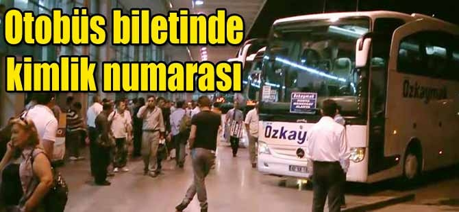 Otobüs bileti kimlik numarasıyla satılacak
