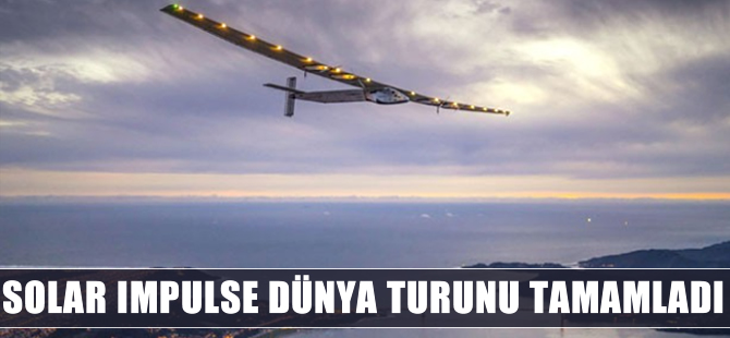 Solar Impulse dünya turunu tamamladı