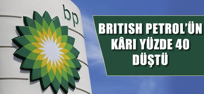 Enerji devi BP'nin karı geçen yıla göre yüzde 40 düştü