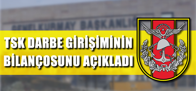 TSK: Darbe girişimine 8651 asker katıldı, 35 uçak, 37 helikopter kullanıldı