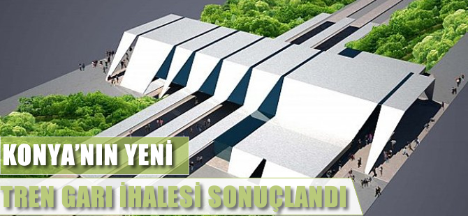 10 kez iptal edilen Konya hızlı tren garı ihalesi sonuçlandı